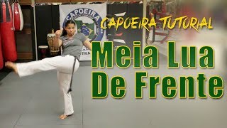 Capoeira Tutorial How to do the Meia Lua De Frente  Mestra Jo  Grupo Capoeira Brasil [upl. by Paulette]