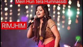 MEIN HUN TERA HUMNASSIB  RIMJHIM  ROMANTIC SONG [upl. by Asiulairam497]