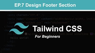 Tailwind CSS V3  EP7 Design Footer Section [upl. by Alverson406]