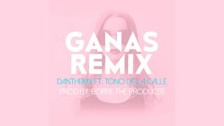 DantheFlow  Ganas Remix Ft Tono de la Calle [upl. by Ahsaeit]