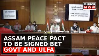 Major Breakthrough Assam Peace Pact To Be Signed  Aim To End Prolonged Insurgency  Top News [upl. by Pergrim]