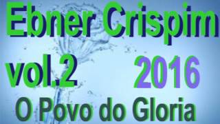 Ebner crispim somos o povo do gloria cd 02 [upl. by Patin]