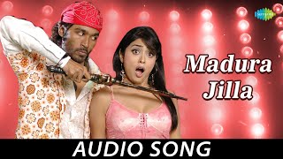 Madura Jilla  Audio Song  Thiruvilaiyaadal Aarambam  Dhanush  Shriya  D Imman [upl. by Nyrol]