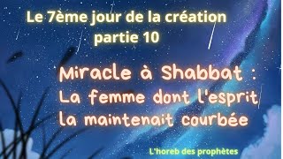 Copie de Le 7ème jour  partie 10  Guérison de la femme courbée [upl. by Marba]