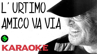 L Urtimo Amico Va Via KARAOKE [upl. by Edecrem859]