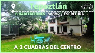 🏡 CASA TEPOZTLÁN MORELOS ✅ A 2 CUADRAS DEL CENTRO ‼️6 HABITACIONES ‼️ ESCRITURA PÚBLICA  888M2 [upl. by Notnarb926]