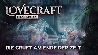 Lovecraft Legends  3  Die Gruft am Ende der Zeit [upl. by Ennaitsirhc288]