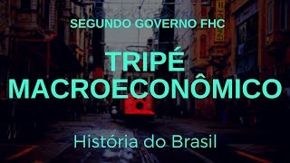 Tripé macroeconômico e Fernando Henrique Cardoso [upl. by Welcome261]