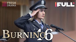 【Multisub】Burning EP46  Jing Chao Karlina Zhang Xi Mei Juan  Fresh Drama [upl. by Quirita]