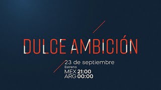 Dulce Ambición  Latam  Promo 1 [upl. by Aisorbma]