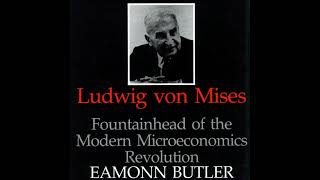 Ludwig Von Mises Fountainhead of the Modern Microeconomics Revolution [upl. by Siryt]