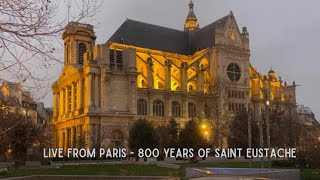 Live from Paris  800 years of Saint Eustache [upl. by Albrecht]