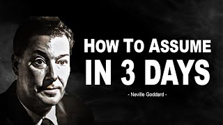 Neville Goddard  How To Assume the Wish Fulfilled in 3 Days and It Will come to You Very Powerful [upl. by Shaughnessy]