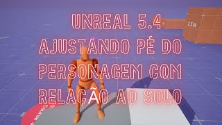 Unreal Engine 5 4  Ajuste de Pés com relação ao Solo [upl. by Heloise]