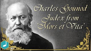 Charles Gounod  Judex from quotMors et Vitaquot [upl. by Godden]