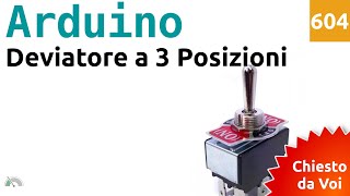 Leggere un deviatore a 3 posizioni onoffon con Arduino  Video 604 [upl. by Enyedy886]