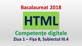 HTML  Competente digitale 2018  Ziua 1 subiectul III4 [upl. by Yerot]