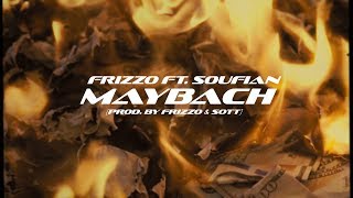 FRIZZO feat SOUFIAN  MAYBACH Official Video [upl. by Birecree131]