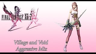 FFXIII2 OST Oerba 200  400 AF Theme  Village and Void Aggressive Mix [upl. by Ocimad490]