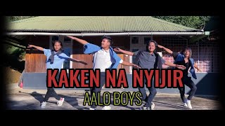 KAKEN NA NYIJIR💥 cover dance by AALO BOYS🔥 Choreographer Kenge Bagra [upl. by Krantz628]