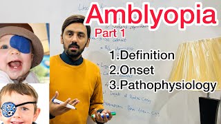 Amblyopia introduction  Etiology  Onset  Pathophysiology [upl. by Fabyola]