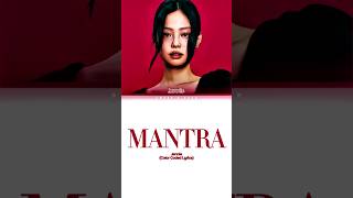 JENNIE MANTRA NEW SOLO SONG LYRICS jennie jenniekim jnk mantra lyrics blackpink [upl. by Imotas]