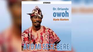 DR ORLANDO OWOH  AYO MI SESE BERE B BY DJOKLAR [upl. by Lleon513]