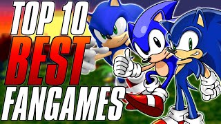 Top 10 BEST Sonic Fan Games [upl. by Nileak]