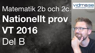 Matematik 2b och 2c Nationellt prov VT 2016 Del B Korrigerad [upl. by Eilime39]