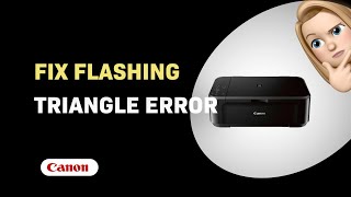 How to Troubleshoot Flashing Triangle Error on Canon Pixma MG3620 [upl. by Pillsbury]