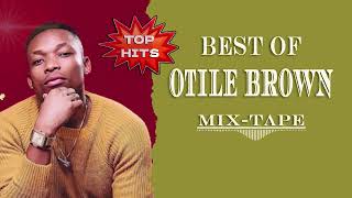 BEST OF OTILE BROWN MUSIC MIXTAPE [upl. by Wiltz]