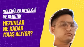 Moleküler Biyoloji ve Genetik Mezunları Ne Kadar Maaş Alıyor [upl. by Imotas]