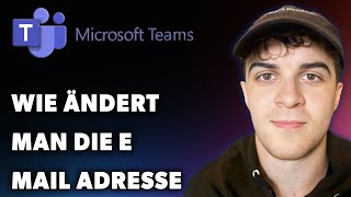 Wie ändert Man Die E Mail Adresse von Microsoft Teams Leitfaden 2024 [upl. by Aivull]