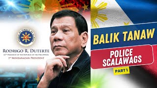 BALIK TANAW PRRD ON POLICE SCALAWAGS PART 1 [upl. by Ekrub]