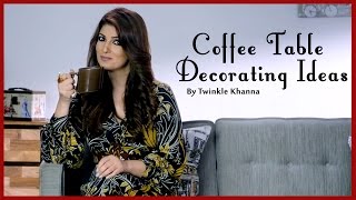 Living Room Decorating Ideas  Coffee Table DIY Videos  Home Décor Tips  Twinkle Khanna [upl. by Kohler]