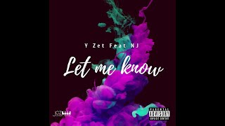 Let Me Know Y Zet feat NJ  Official Music Video [upl. by Madanhoj]