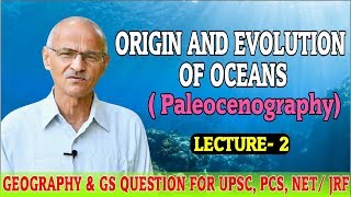 Origin and Evolution of Oceans  Paleoceanography  Lecture 2  By SS Ojha Sir [upl. by Eelnayr]