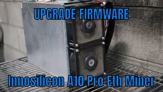 Upgrading Firmware on Innosilicon A10 Pro Ethereum Miner [upl. by Ylam850]