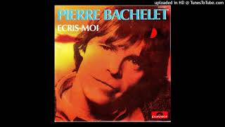 Pierre Bachelet  Ecrismoi 1982 [upl. by Israel]