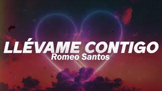 Romeo Santos  Llévame Contigo 💔 Letra [upl. by Odnolor]