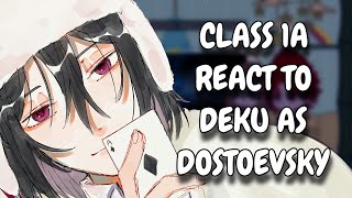 Class 1A React To Deku As Fyodor Dostoevsky  MHA  BSD  Gacha React [upl. by Innad]