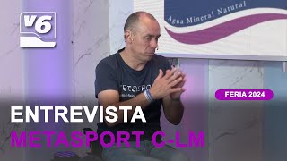 Entrevista a Metasport CastillaLa Mancha en la carpa de Visión 6 [upl. by Endres]