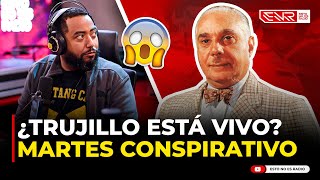 ¿RAFAEL LEONIDAS TRUJILLO ESTÁ VIVO MARTES CONSPIRATIVO [upl. by Norha111]