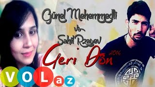 Gunel Mehemmedli ft Sahil Rzayev  Geri Don [upl. by Ahsin]