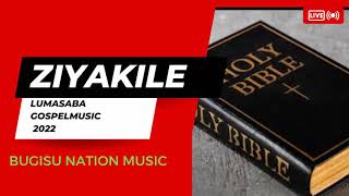 Ziyakile Latest Lumasaba Gospel Music 2022 [upl. by Maccarone247]