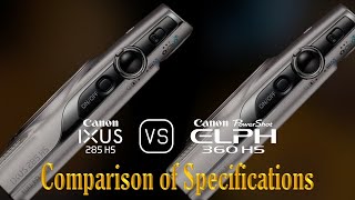 Canon IXUS 285 HS vs Canon PowerShot ELPH 360 HS A Comparison of Specifications [upl. by Dream569]