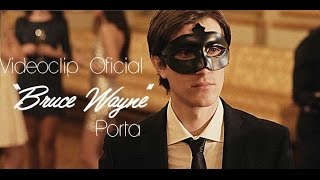 PORTA  BRUCE WAYNE  VIDEO OFICIAL [upl. by Girand674]