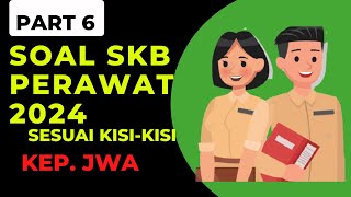 PART 6  SOAL SKB PERAWAT CPNS 2024 SESUAI KISIKISI TERBARU  KEP JIWA soalskbperawat [upl. by Margot449]