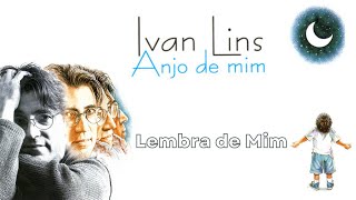 Ivan Lins  quotLembra de Mimquot Anjo de Mim1995 [upl. by Mylan]