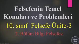 10Sınıf Bilgi Felsefesi 1 Bölüm [upl. by Alicul617]